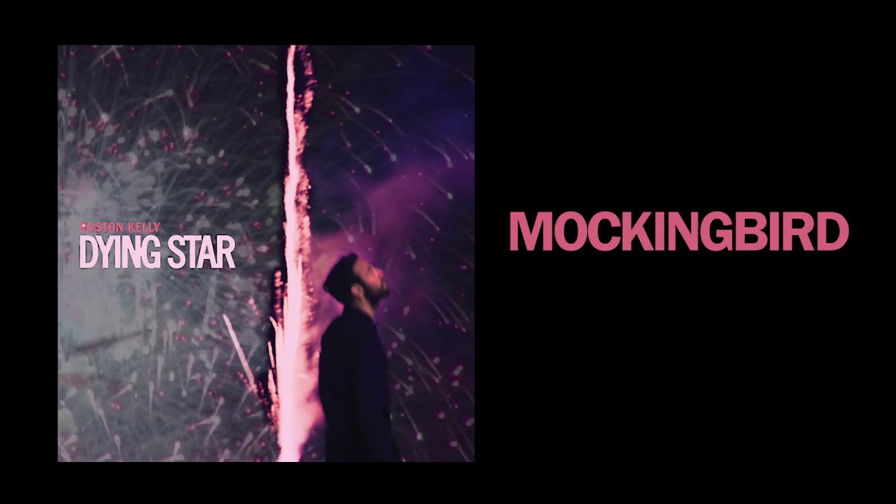 Ruston Kelly - Mockingbird (Official Audio)