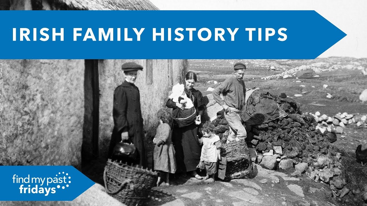 Top Tips For Finding Irish Ancestors | Findmypast Fridays 29 June 2018