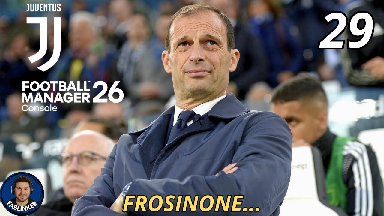 FOOTBALL MANAGER 26 - CARRIERA ALLENATORE JUVENTUS - Frosinone... - Gameplay ITA - EP.29