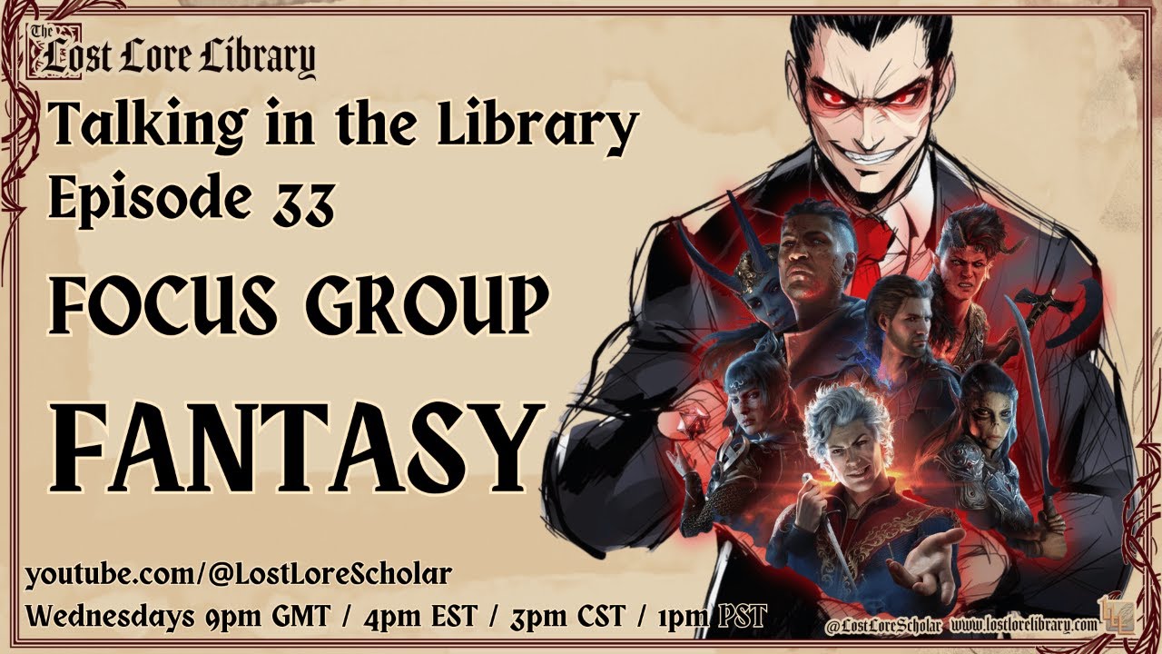 FOCUS GROUP FANTASY! Talking in the Library Episode 33