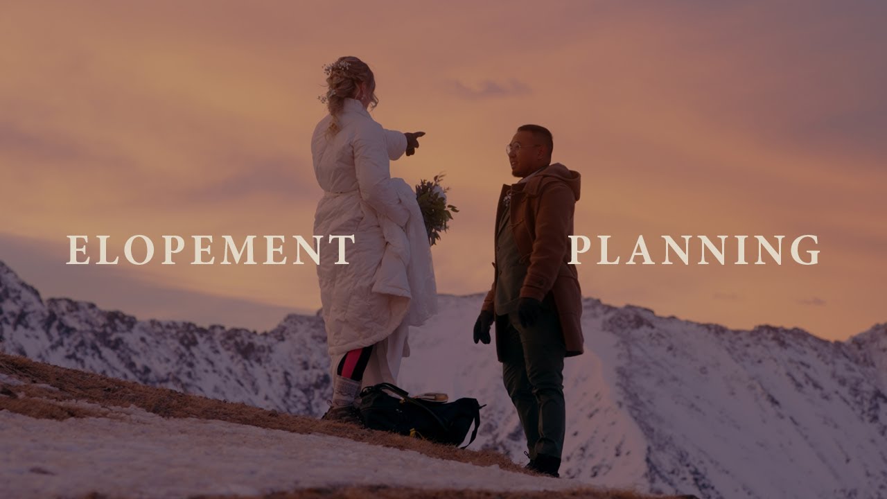 Elopement Planning: Step #1 When Planning Your Elopement