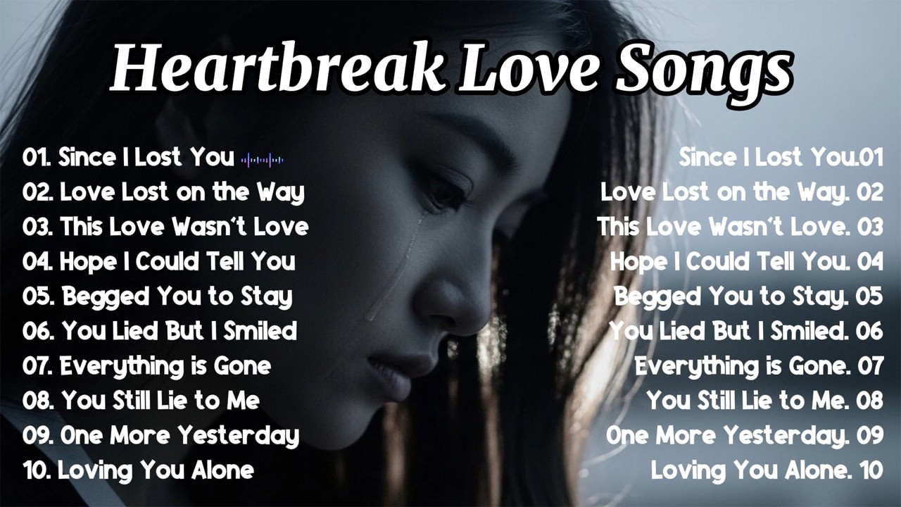 Heartbreak Love Songs | Easy listening love ballads | English broken Heart song | Sad Love Song