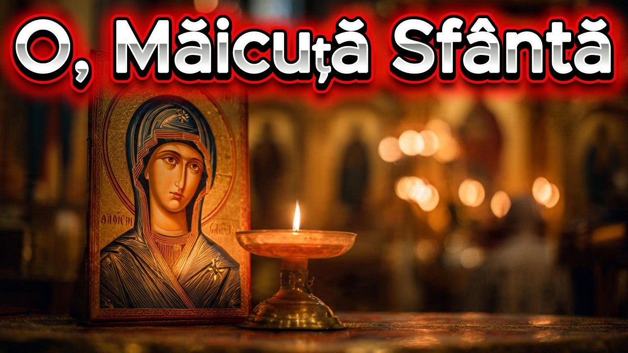 O, Măicuță Sfântă - cantare superba