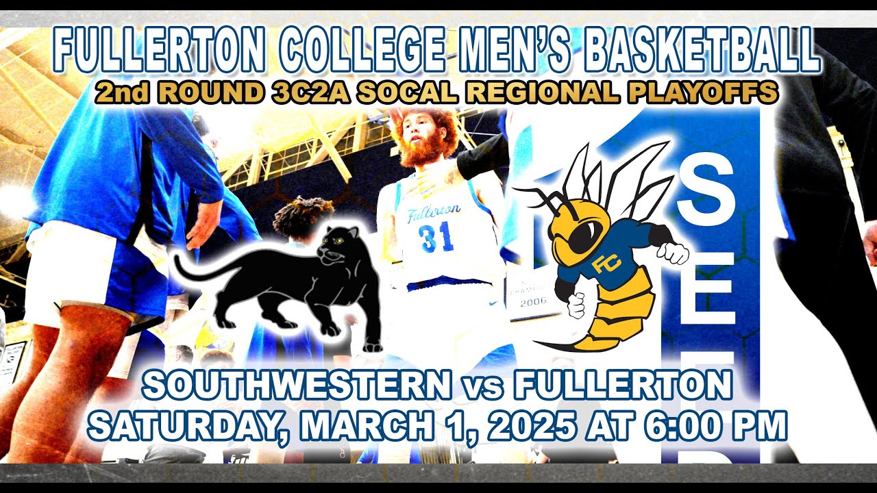 2024-25 Fullerton College Men's Basketball: The Hornets vs the Southwestern- 2nd Rd. SoCal Regionals