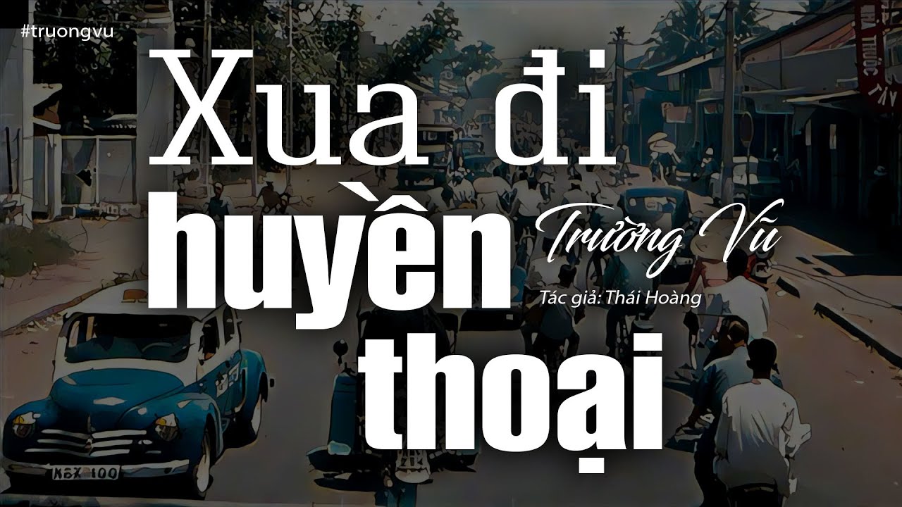Xua Đi Huyền Thoại - Trường Vũ (Tác giả: Thái Hoàng) | Nhạc Vàng Xưa Bất Hủ