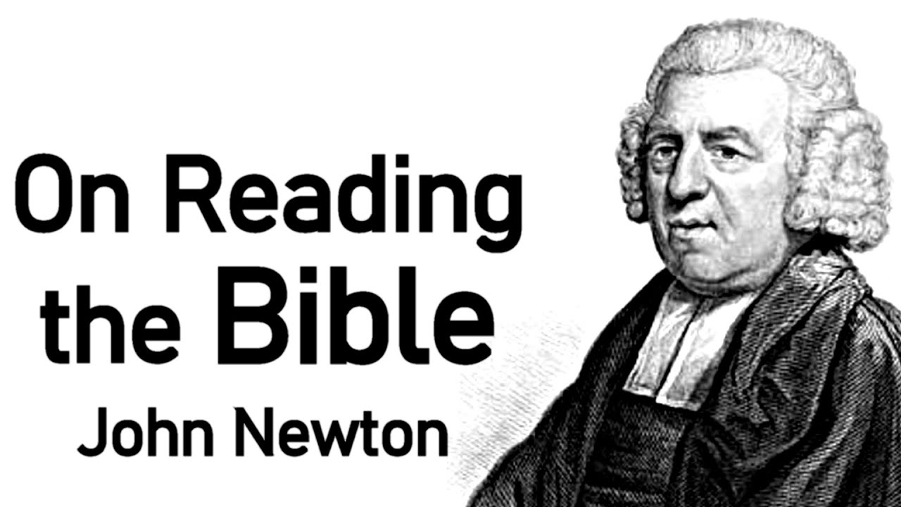 On Reading the Bible - John Newton