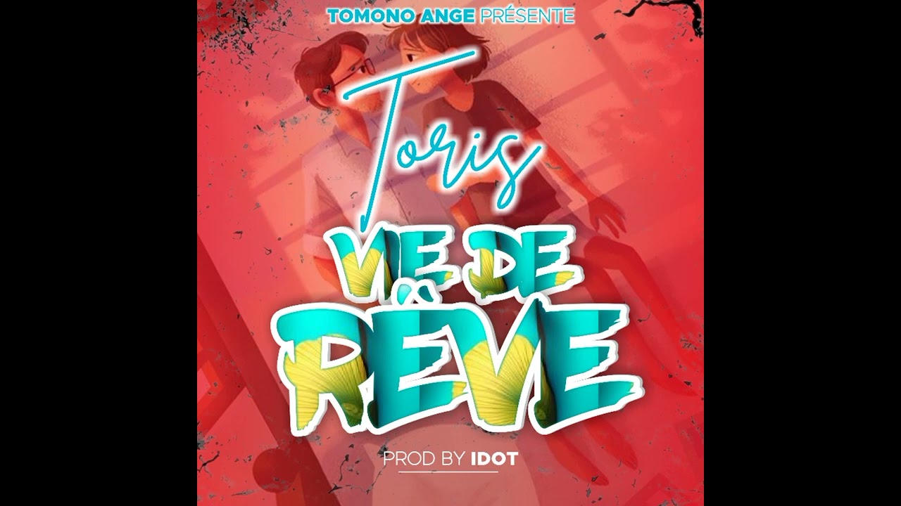 Toris - Vie De Rêve Official audio