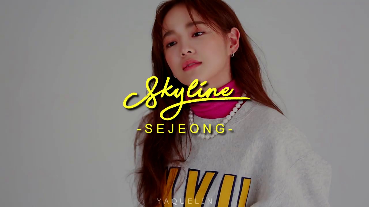 | SEJEONG (김세정) | « SKYLINE » || Sub español