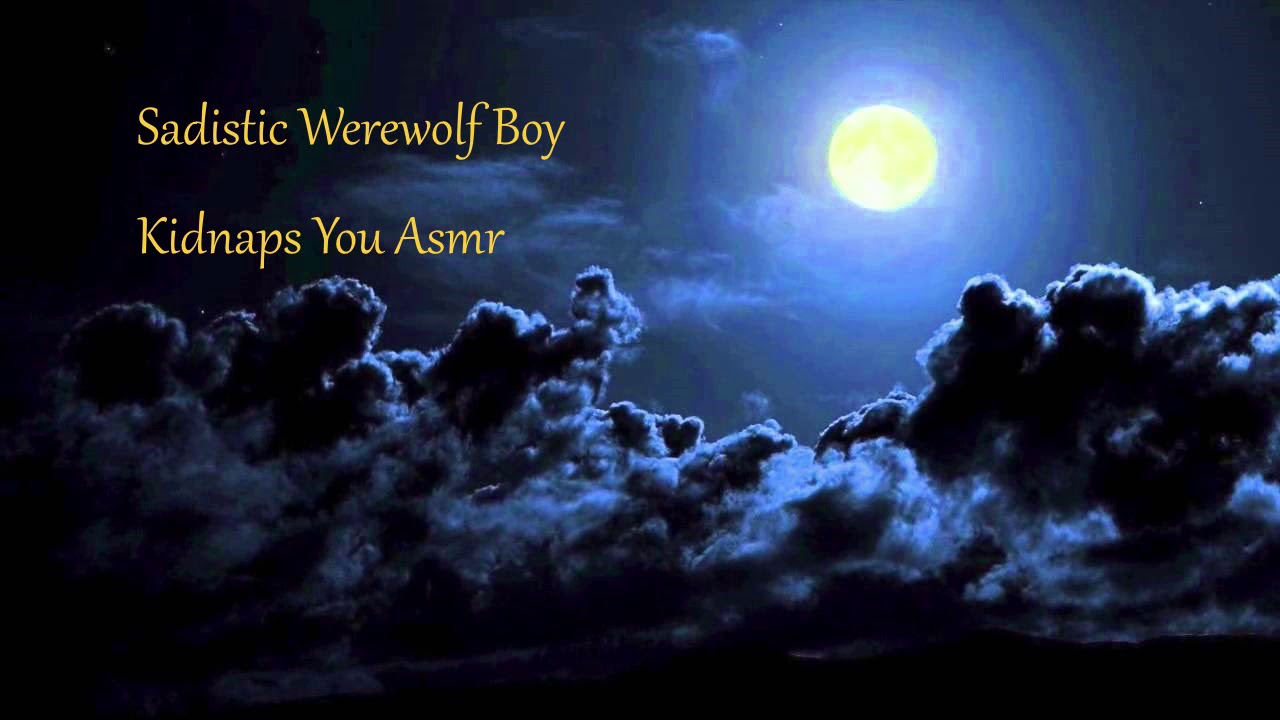 Sadistic Werewolf Boy Kidnaps You Asmr Part 2 (slightly yandere)