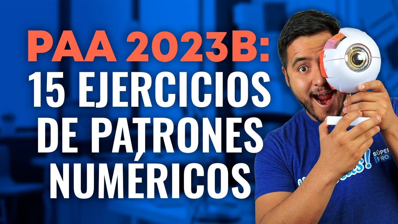 PAA 2023 B: patrones numéricos | 15 ejercicios