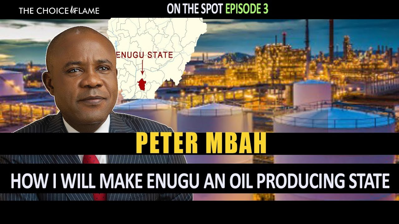 Peter Mbah: How I will Make Enugu an Oil Producing State
