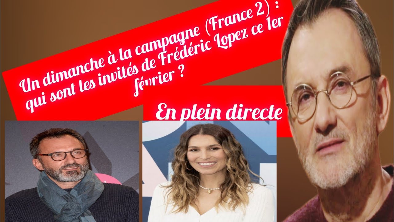 🔥 UN DIMANCHE À LA CAMPAGNE : LES INVITÉS DE FRÉDÉRIC LOPEZ VONT FAIRE PARLER… ET DIVISER ! 🔥