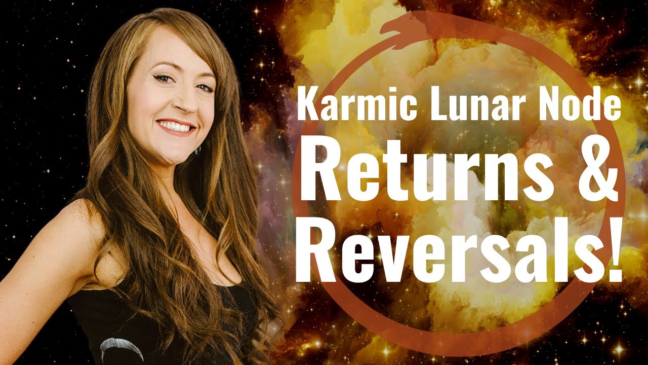 Lunar Node Returns & Reversals—Karmic Energies That Turn Life Upside-Down!