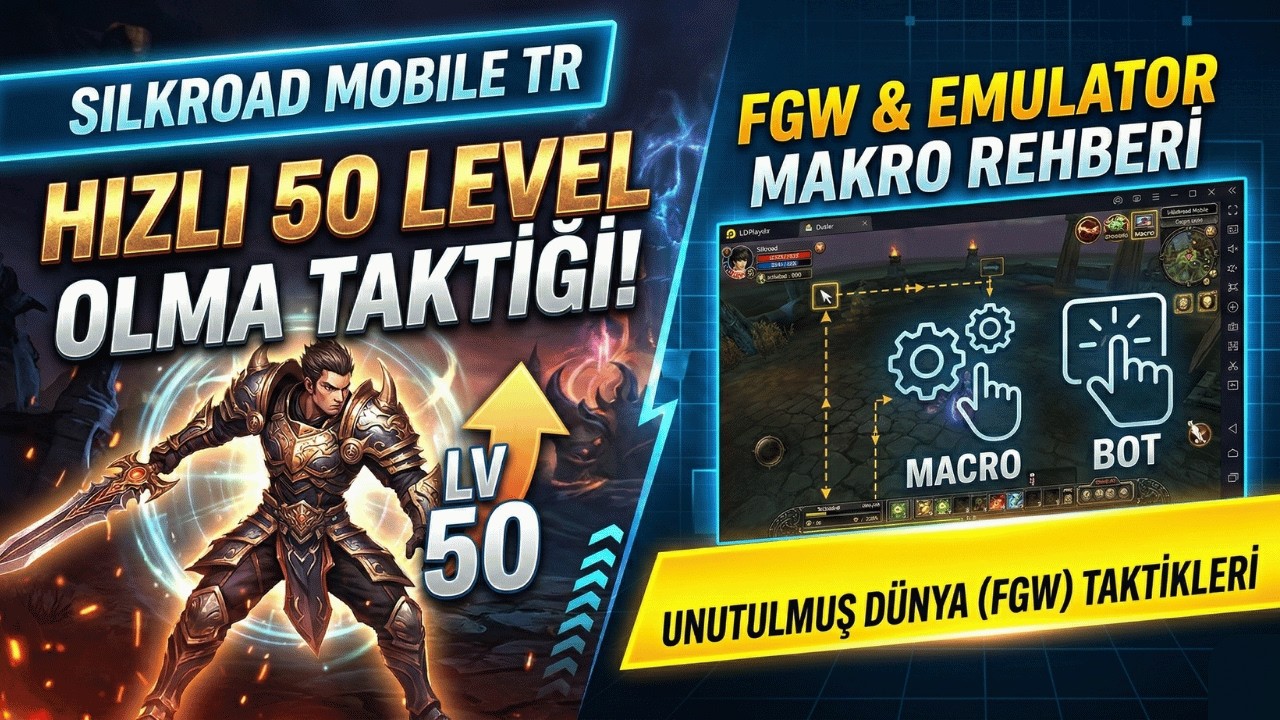 SILKROAD MOBILE TR | HIZLI 50 LEVEL OLMA TAKTİĞİ (FGW) UNUTULMUŞ DÜNYA EMULATÖR MAKROSU REHBERİ