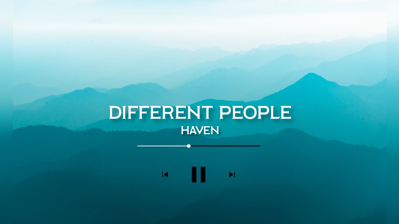 HAVEN - Different people (with Alexander Stewart)
