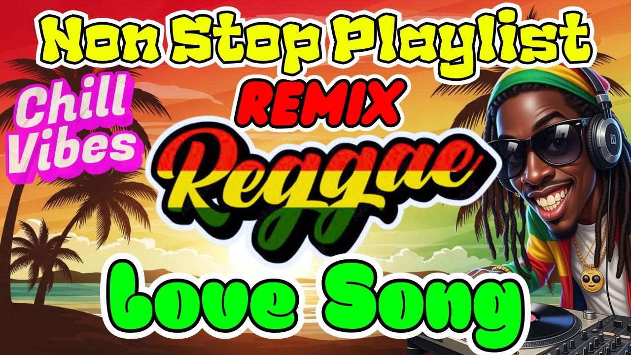 New Best Relaxing Nonstop Reggae Remix 💕 Best Of English Reggae Love Songs 💕 Reggae Music Mix 2026