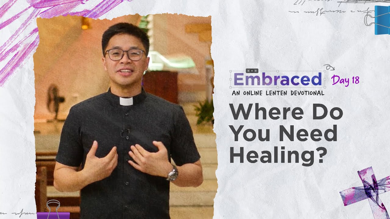 LENT DAY 18: Where Do You Need Healing?