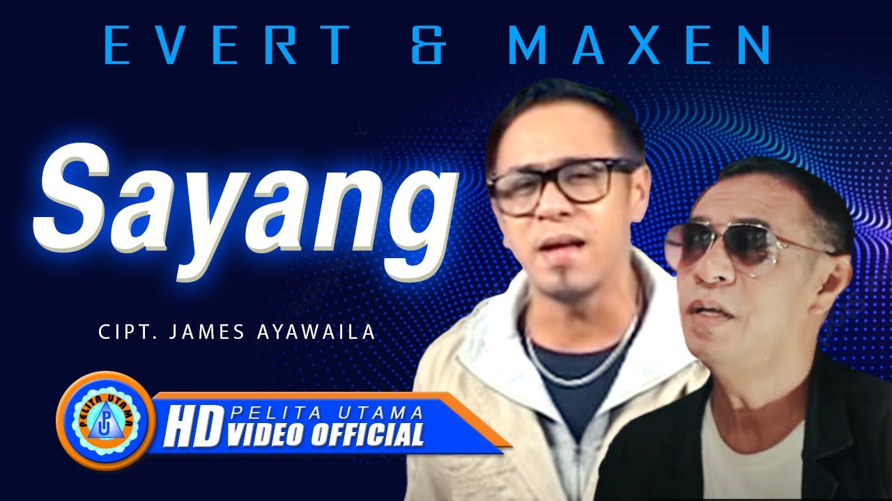 Evert Titahena  & Maxen Titahena  - SAYANG (Official Music Video)