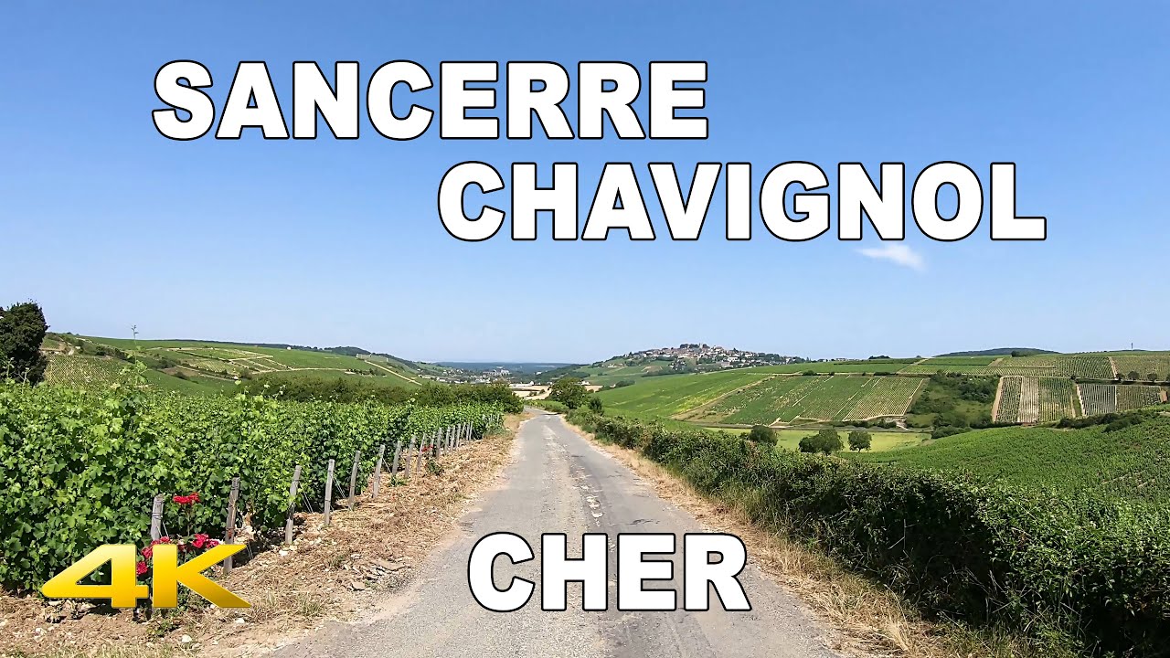 🇫🇷  SANCERRE  |  CHAVIGNOL  |  La route des vignes | FRANCE  | 4K