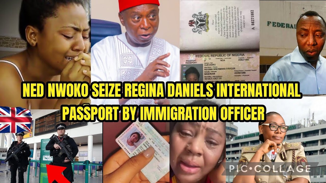 ORDER FROM ON TOP NED NWOKO SEIZE REGINA DNAILS INTERNATIONAL PASSPORT BY IMMIGRATION OFFICER