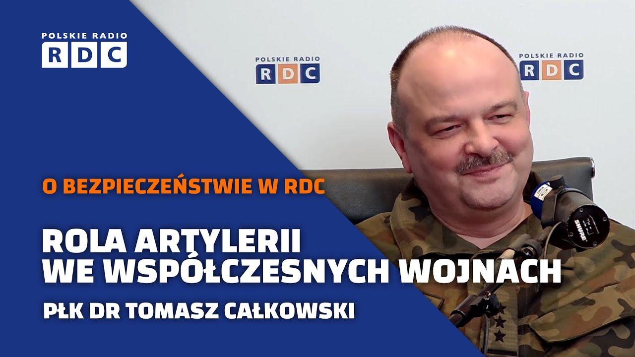 O bezpieczeństwie w RDC: Rola artylerii we wsp&oacute;łczesnych wojnach | płk dr Tomasz Całkowski