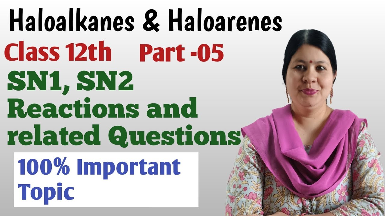 Haloalkanes & Haloarenes | Part-05| Class 12th | CBSE, ISC | Mrs Sheetal Kandari 