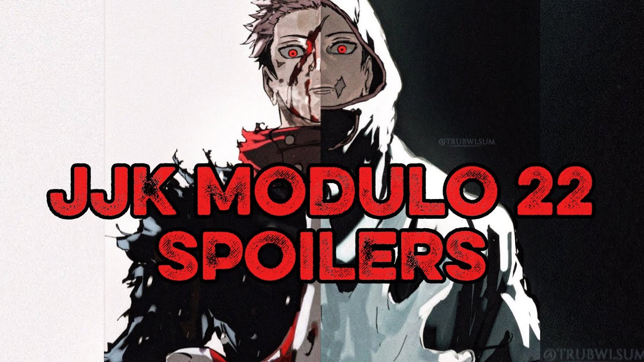 JJK MODULO CHAPTER 22 SPOILERS!
