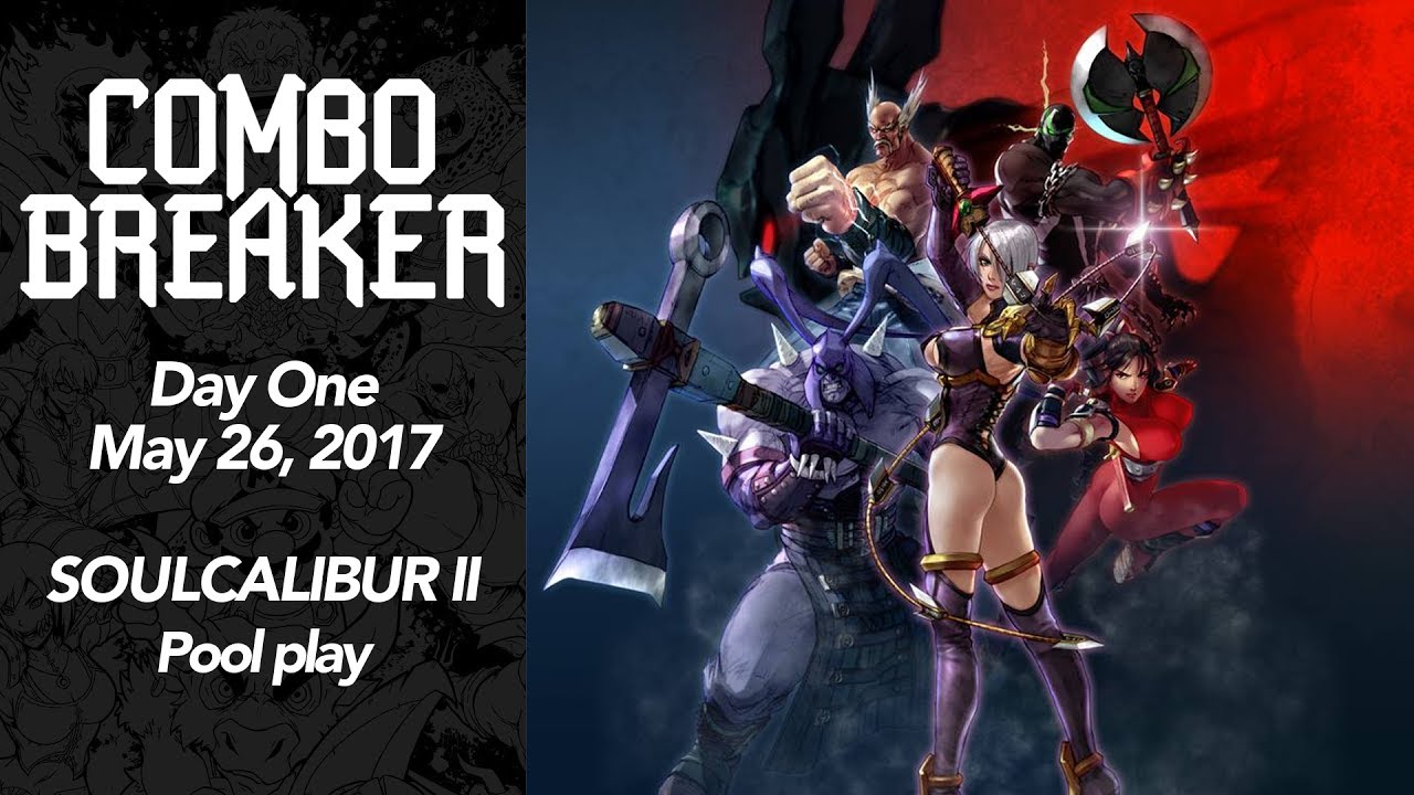 Combo Breaker 2017 - Soulcalibur II - Pools