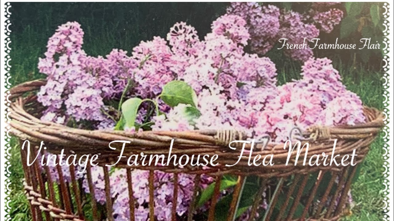 Vintage Farmhouse Flea Market ~ Pop up video!
