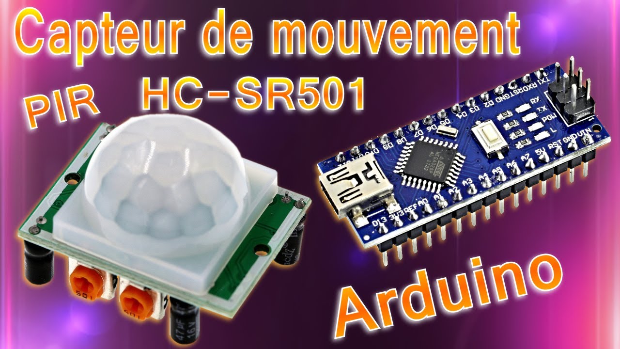 Arduino #48 capteur de mouvement HC-SR501 ou capteur PIR, tuto en français.