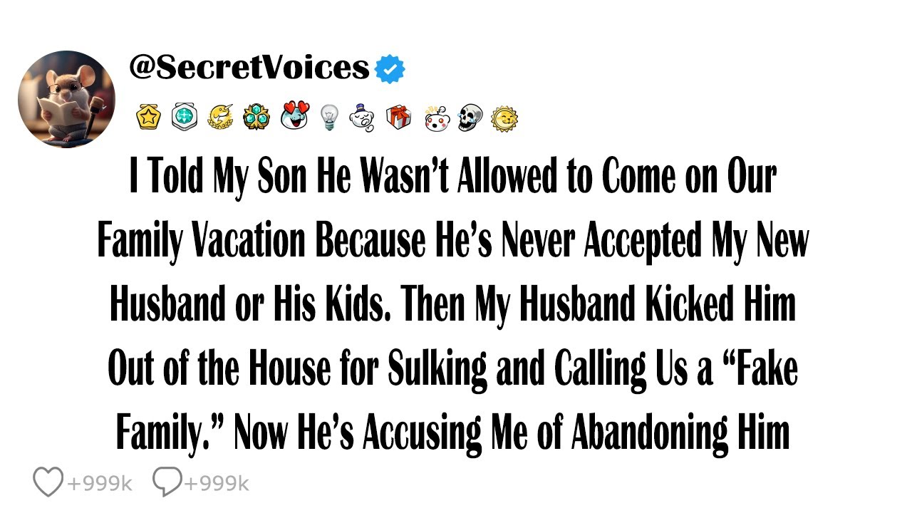 I Told My Son He Wasn’t Allowed to Come on Our Family Vacation Because He’s Never Accepted My New...