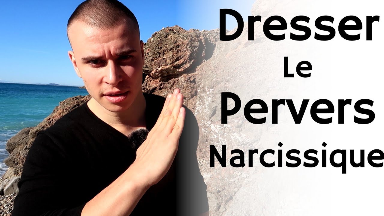 Comment pratiquer le dressage du pervers narcissique