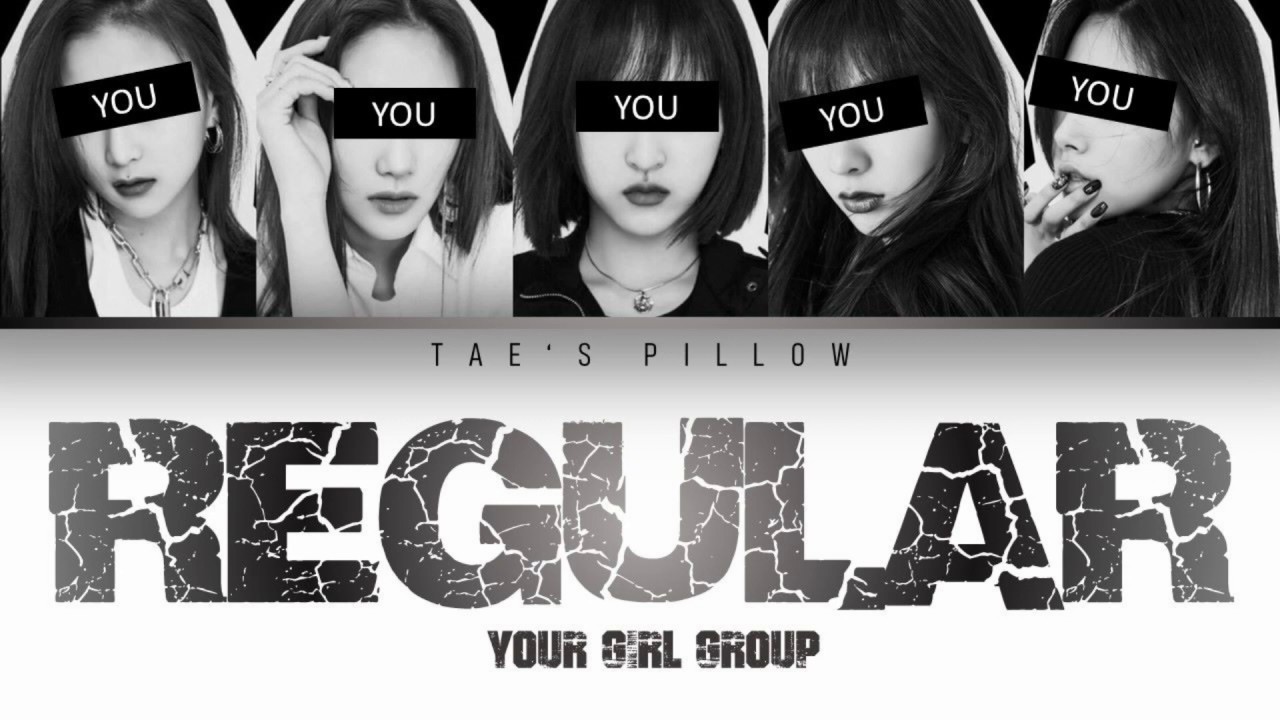 REGULAR - YOUR GIRL GROUP (5 MEMBER VER) [ENGLISH LYRICS] {COLOR CODED LYRICS}