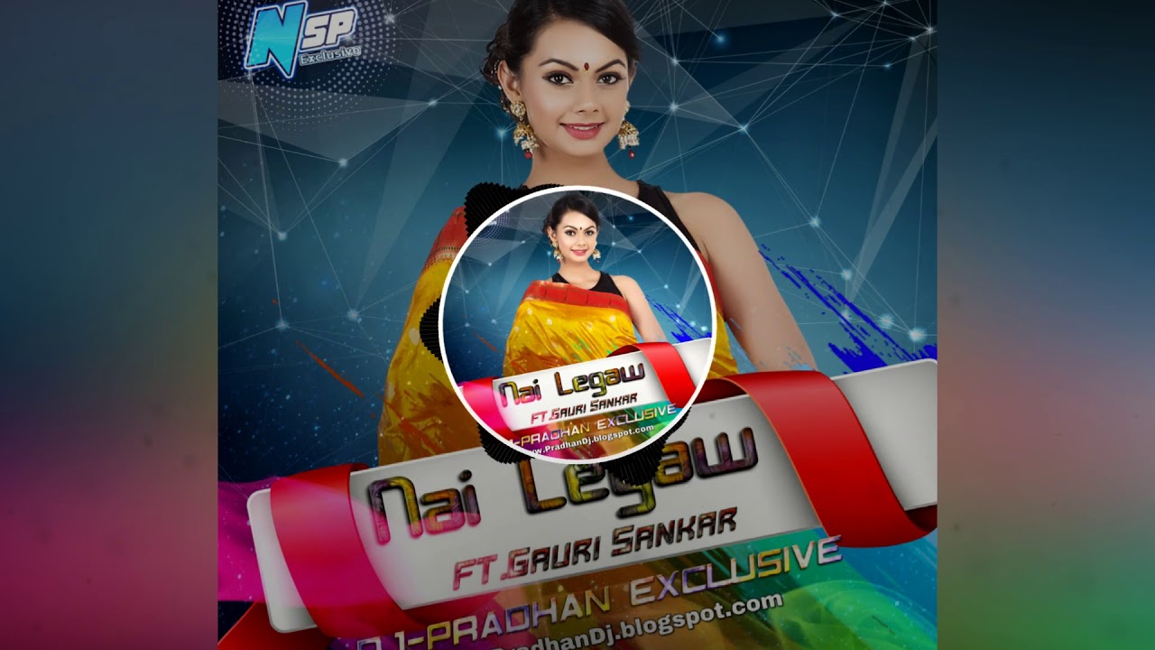 NAI LEGAW MAI TOLA {FT. GAURI SHANKAR} DJ-PRADHAN EXCLUSIVE