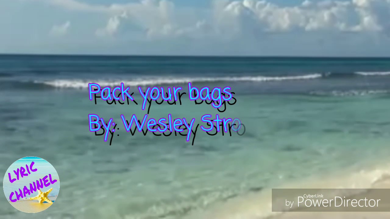 Pack your bags ~ Wesley Stromberg