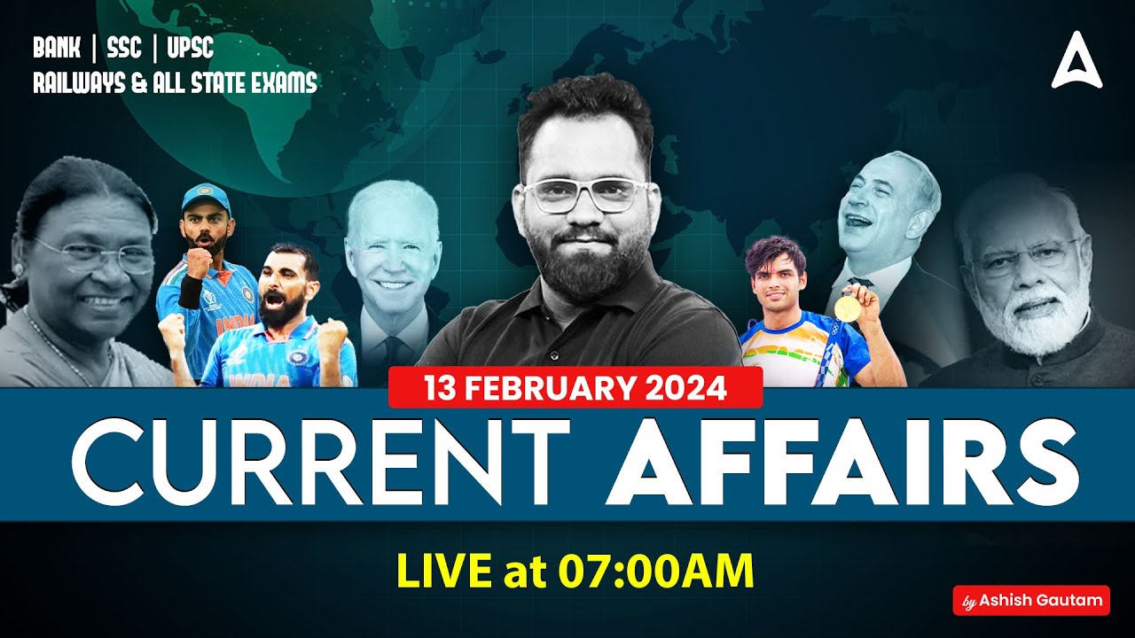 13 FEBRUARY CURRENT AFFAIRS 2024 | ALL EXAMS IMP. CURRENT AFFAIRS | ASHISH GAUTAM SIR