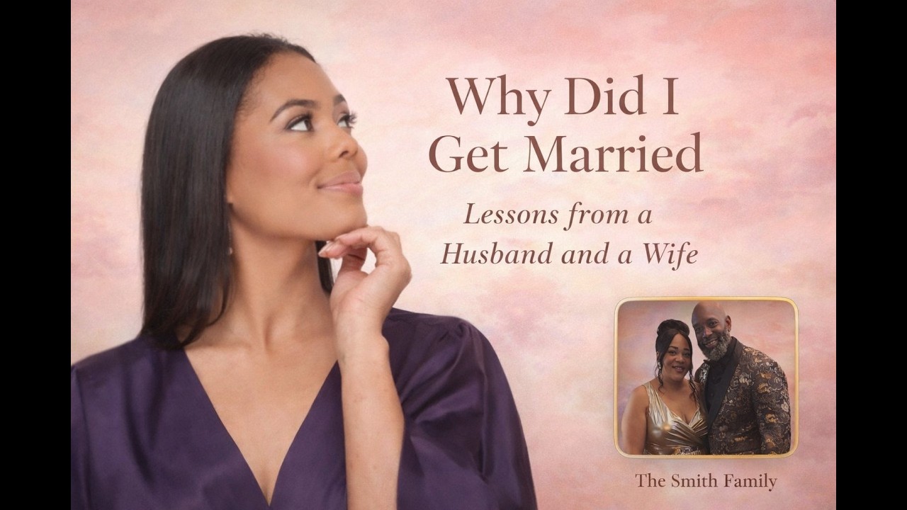 Why Did I Get Married? | The Smith Family on Love, Marriage & 11 Years Together