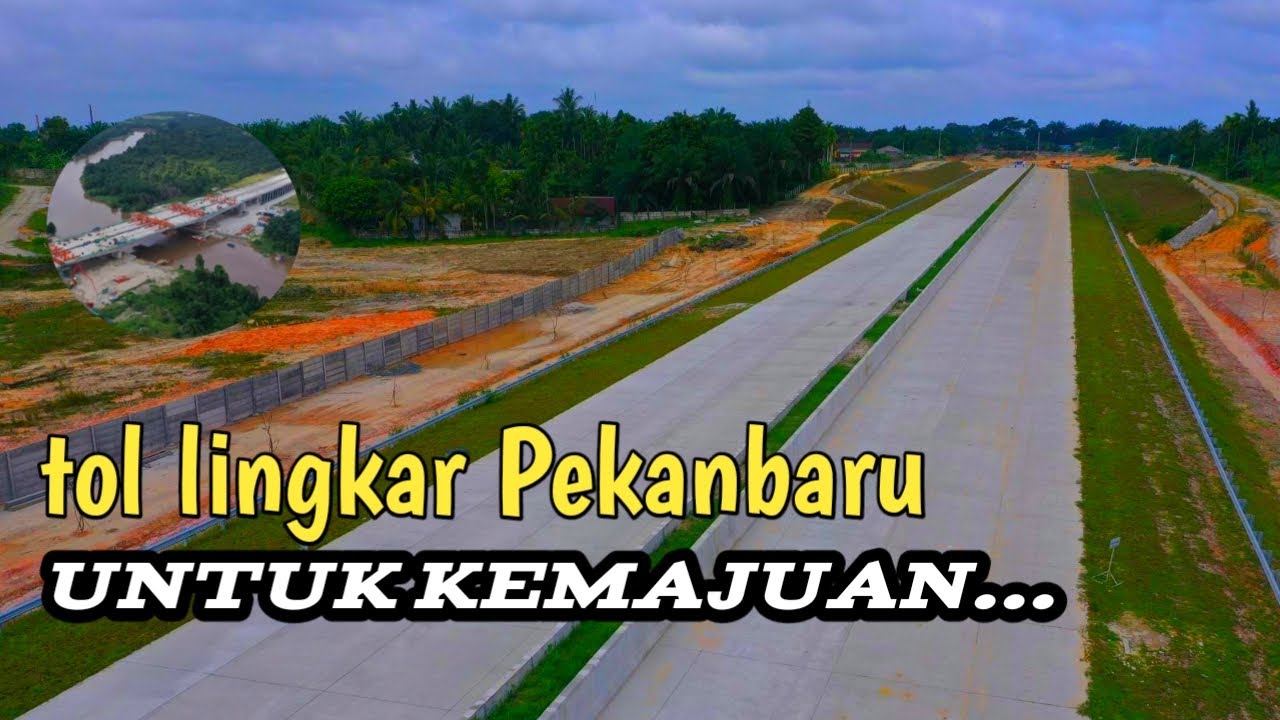 TOL LINGKAR PEKANBARU, KEMAJUAN NYATA PEMBANGUNAN TOL TRANS SUMATERA