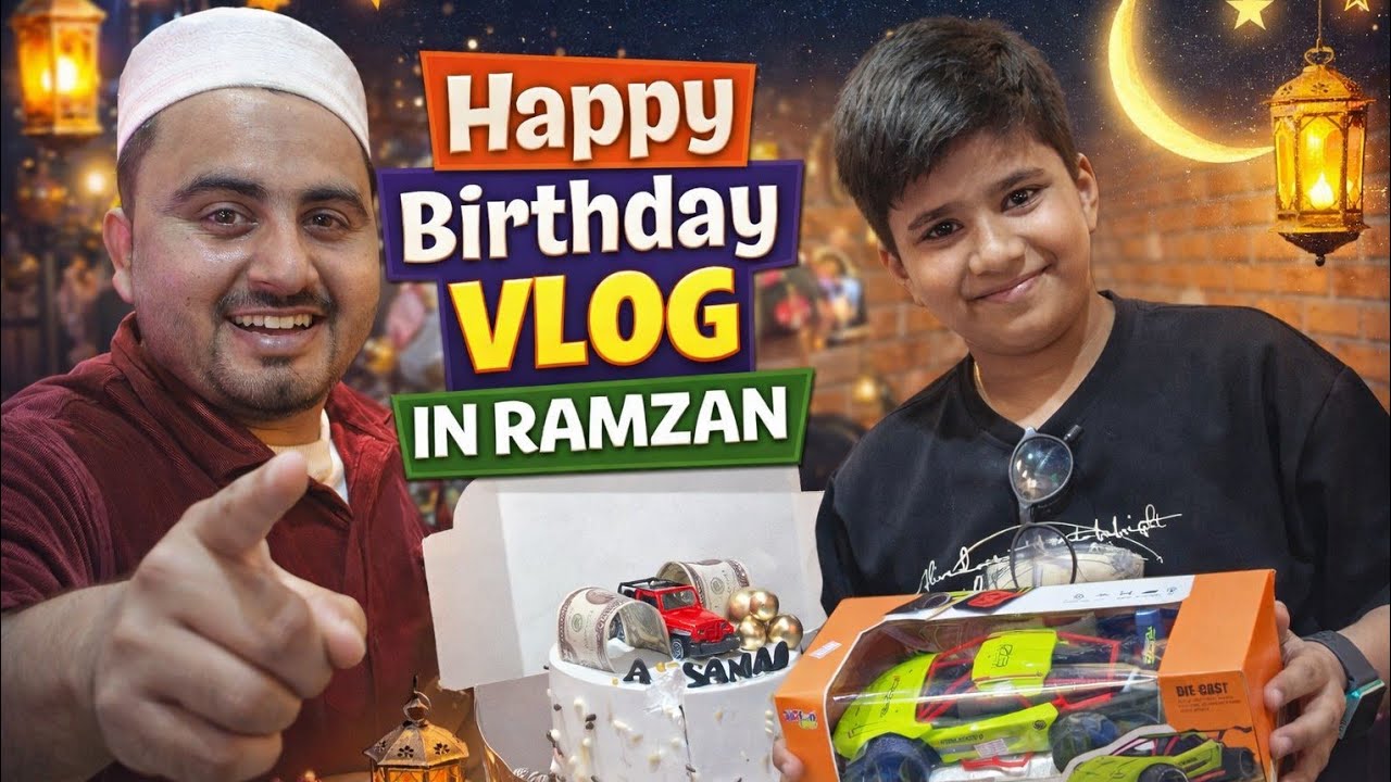 Ramzan Mein Birthday Celebration😍| Happy Birthday Vlog✨🤍 Ramzan Mubarak🥰 Azeem Vlog 230