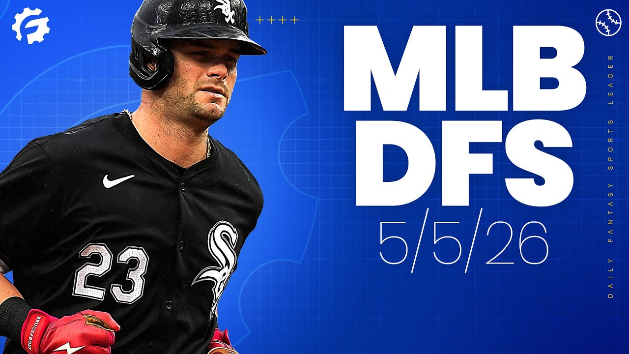 MLB DFS Picks & Strategy for DraftKings & FanDuel (5/5/26)