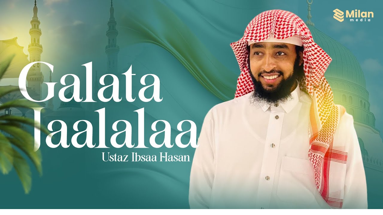 Galata Jaalaaa | Ustaaz Ibsaa Hasan | #milanmedia 