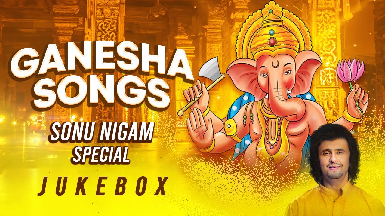 Ganesha Songs  - Sonu Nigam | Ganesh Songs | Non- Stop Ganpati Songs Jukebox | Ganesh Chaturthi 2025