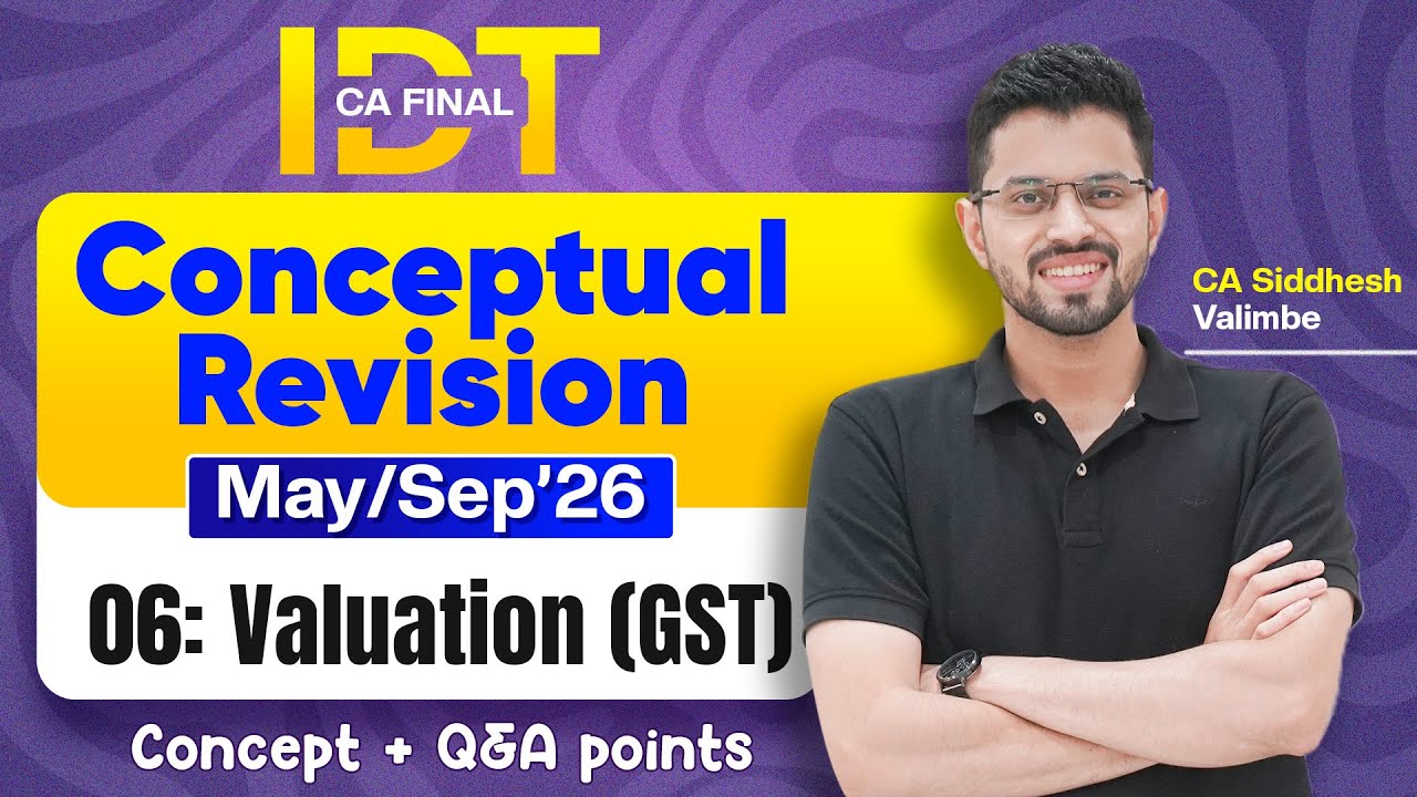 Valuation under GST | CA Final IDT Revision for May'26 | Concepts + QA Points | CA Siddhesh Valimbe