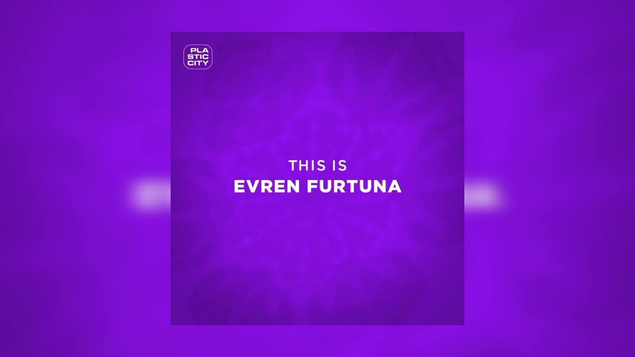 This Is Evren Furtuna - 2023 (Plastic City)
