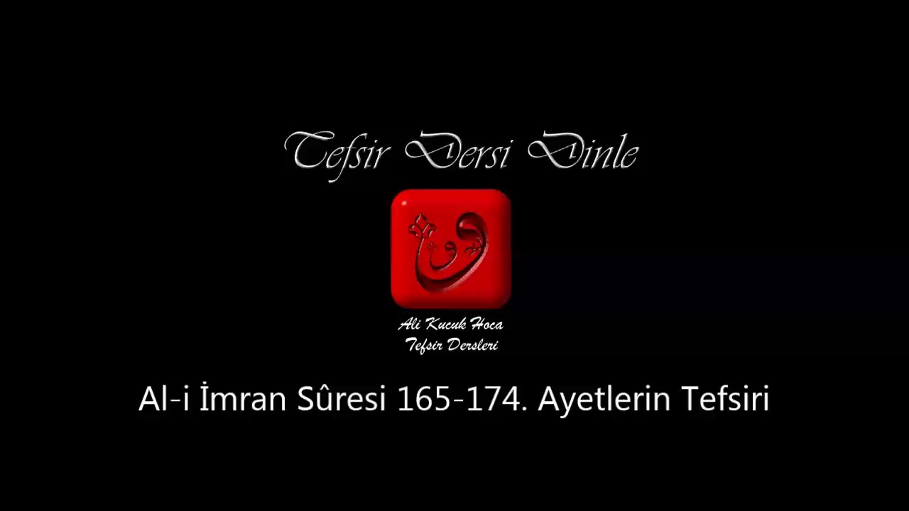 Ali Küçük - Al-i İmran Sûresi 165-174. Ayetler Tefsiri / MP3 - Ses