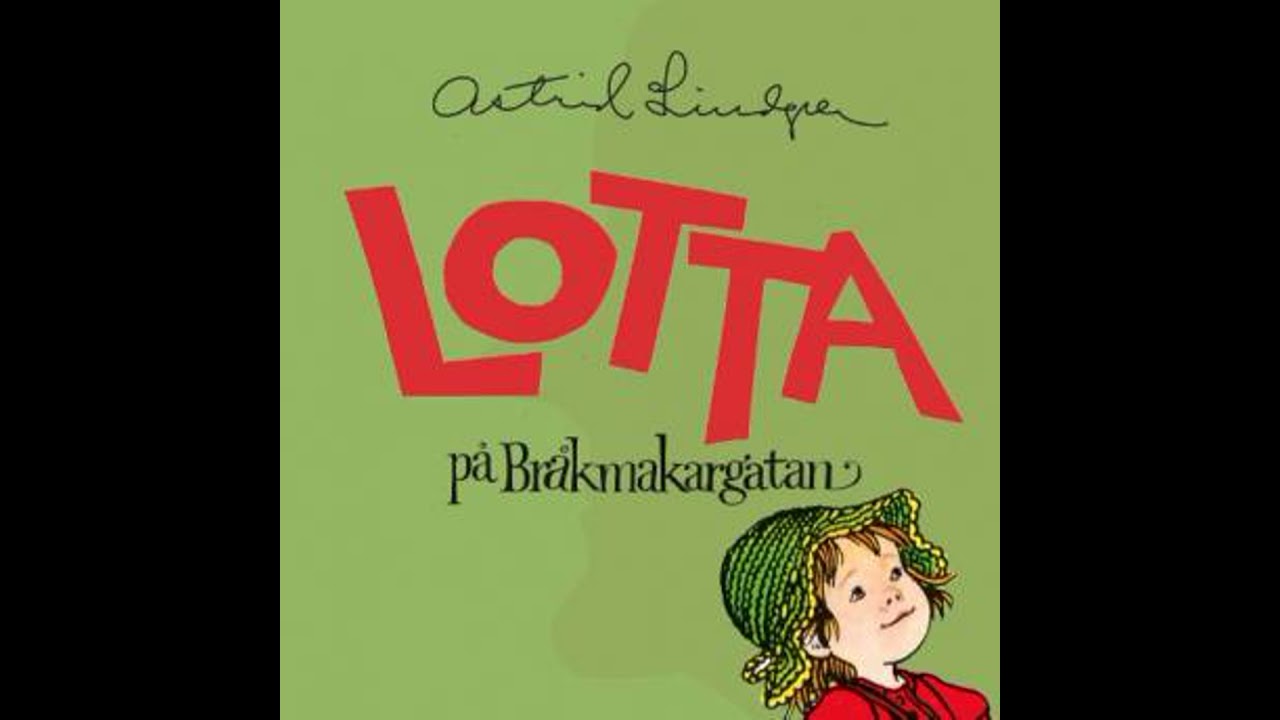 Lotta på Bråkmakargatan - Astrid Lindgren