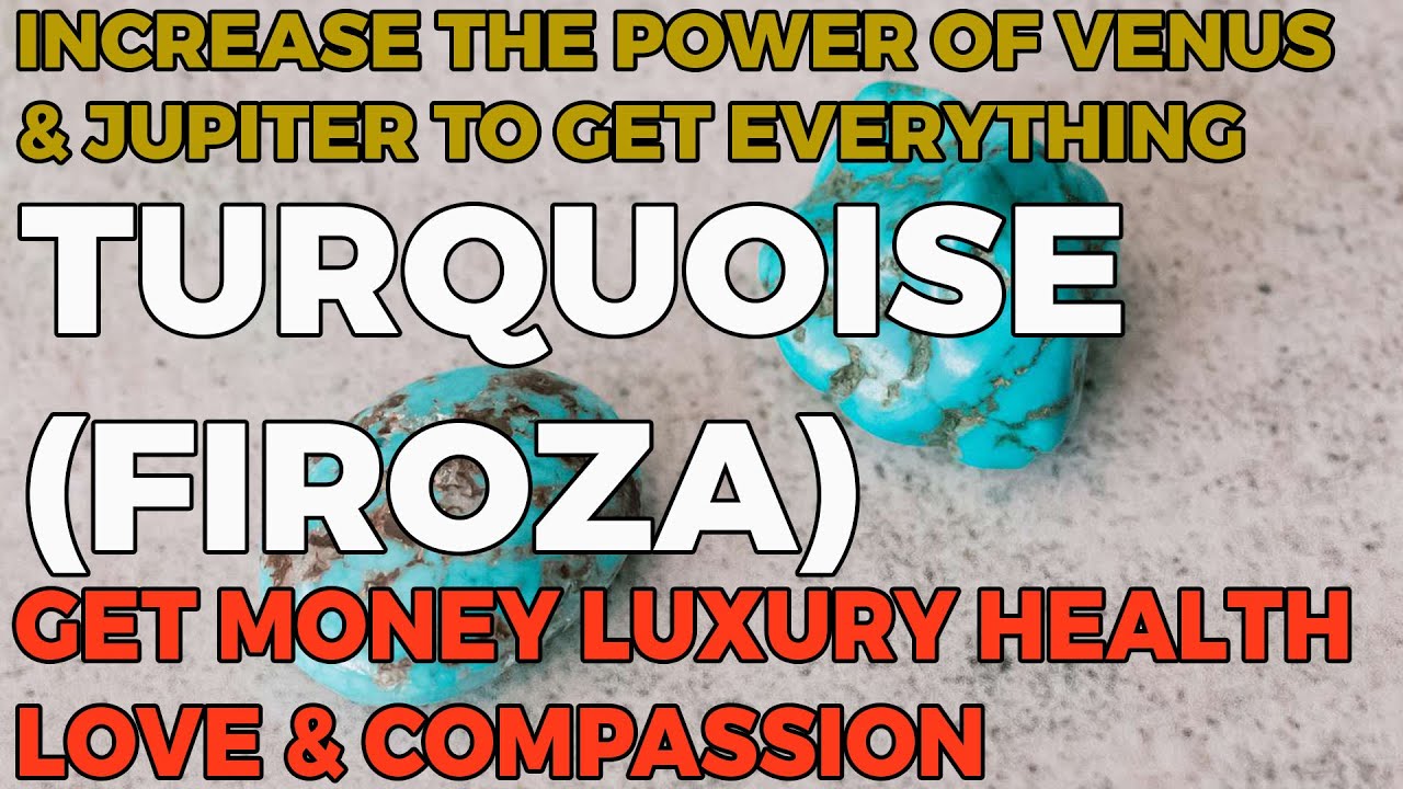 TURQUOISE STONE TO POWER VENUS AND JUPITER, GET WEALTH LUXURY AND HARMONY