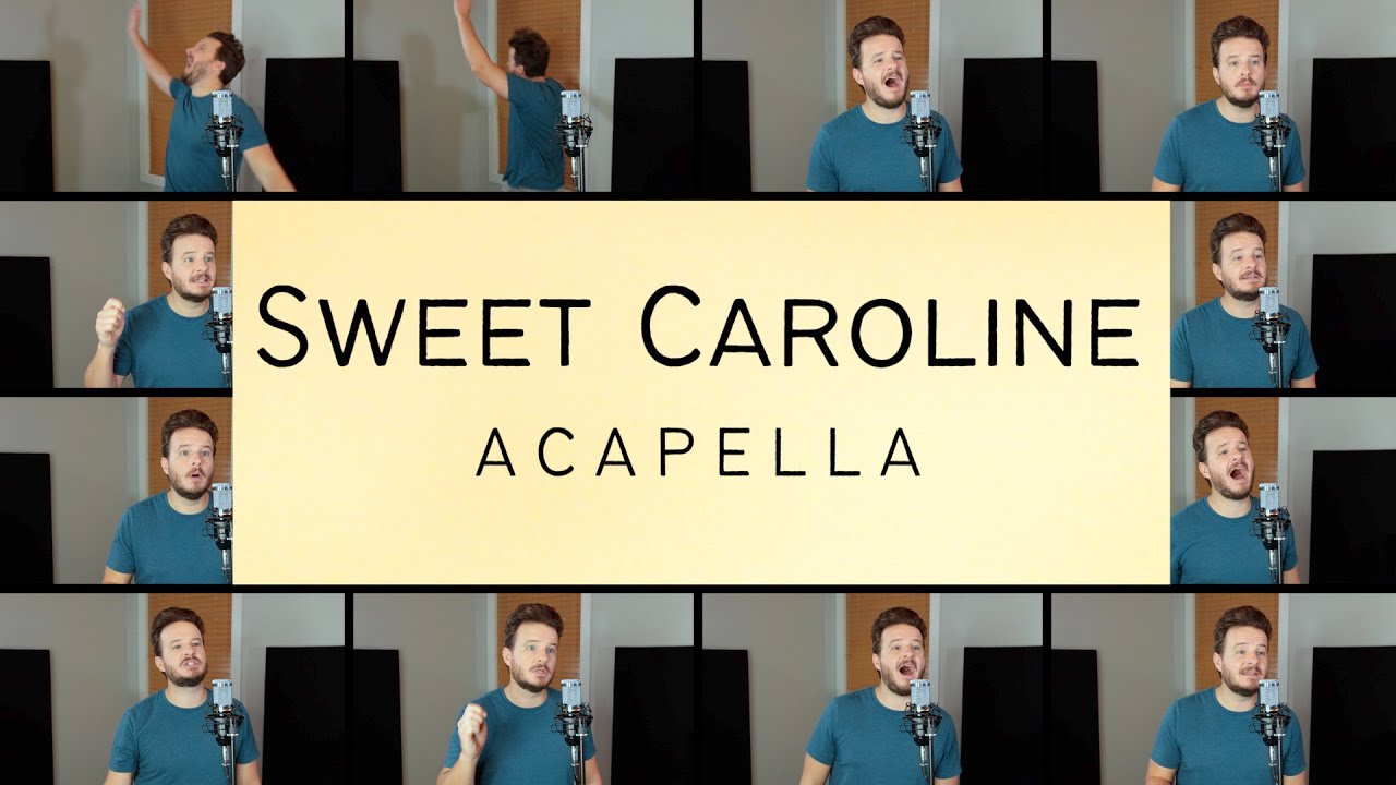 Sweet Caroline (ACAPELLA) - Neil Diamond