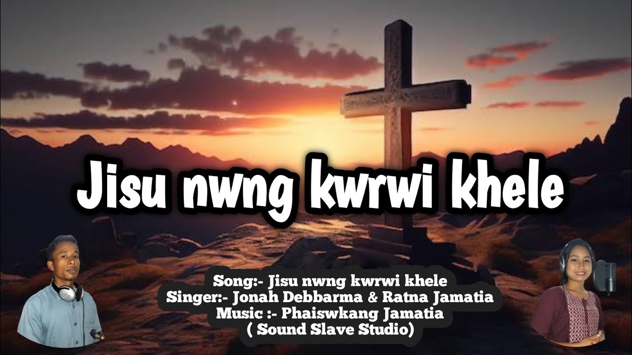 Jisu nung kwrwi khe le || Jonah & Ratna||New kokborok Gospel song 2024