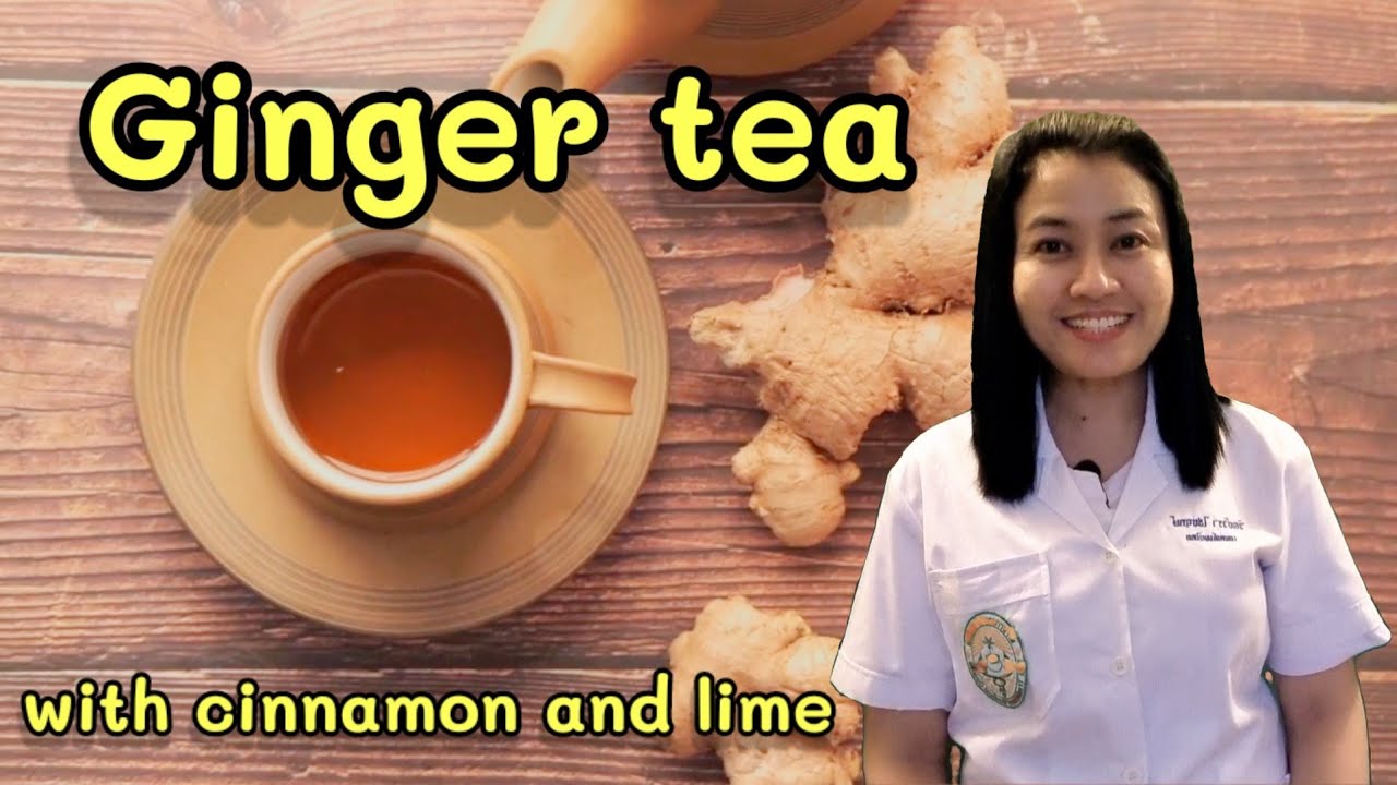 How to make ginger tea with cinnamon and lime to relieve colds and sore throat | A Thai Herbalist
